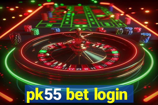 pk55 bet login